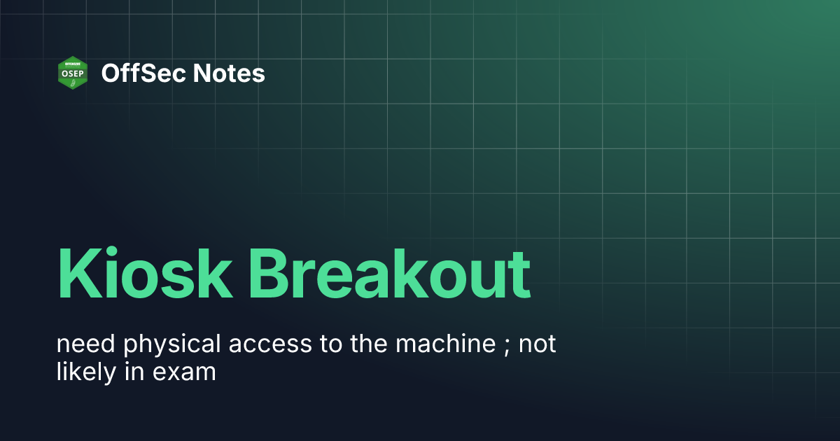 Kiosk breakout offsec notes